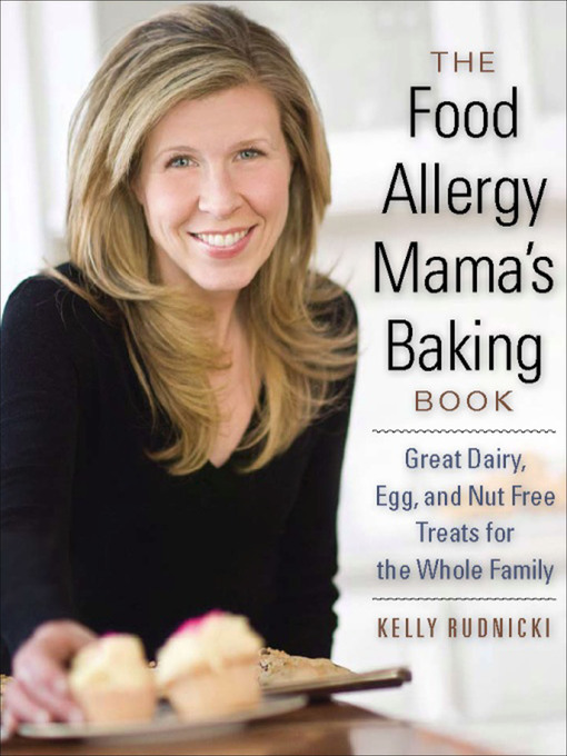 Title details for The Food Allergy Mama's Baking Book by Kelly Rudnicki - Available